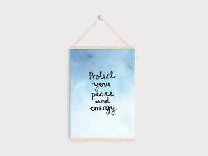 Protect your peace and energy motivational inspirational positive affirmation A5 print