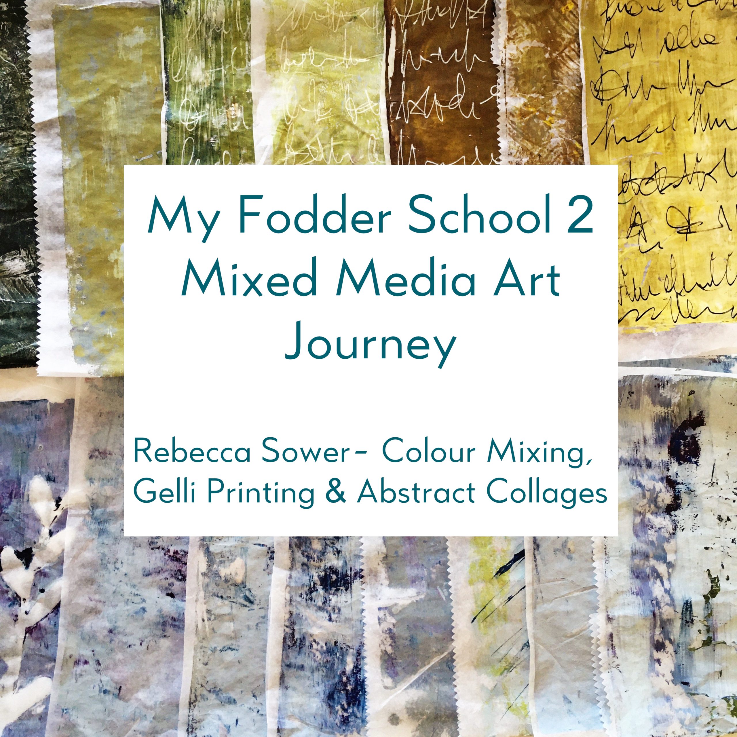 Fodder School 2 - Collage Fodder - Rebecca Sower - Mixed Media Art Online Course